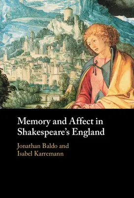 Emlékezet és affektus Shakespeare Angliájában - Memory and Affect in Shakespeare's England