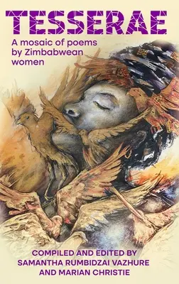 Tesszerák: Zimbabwei nők verseinek mozaikja - Tesserae: A mosaic of poems by Zimbabwean women