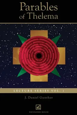 A Thelema példázatai: Előadássorozat Vo. 1. - Parables of Thelema: Lecture Series Vo. 1.