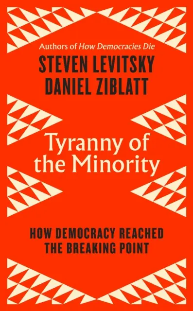 A kisebbség zsarnoksága - Hogyan fordítsuk meg a tekintélyelvű fordulatot, és kovácsoljunk demokráciát mindenki számára? - Tyranny of the Minority - How to Reverse an Authoritarian Turn, and Forge a Democracy for All