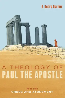 Pál apostol teológiája, második rész: Kereszt és engesztelés - A Theology of Paul the Apostle, Part Two: Cross and Atonement