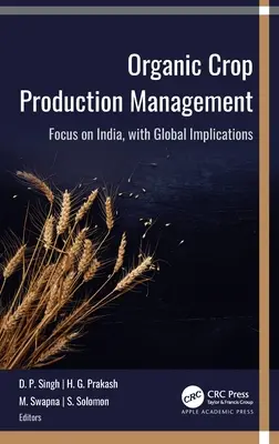 Biológiai növénytermesztés irányítása: Fókuszban India, globális vonatkozásokkal - Organic Crop Production Management: Focus on India, with Global Implications