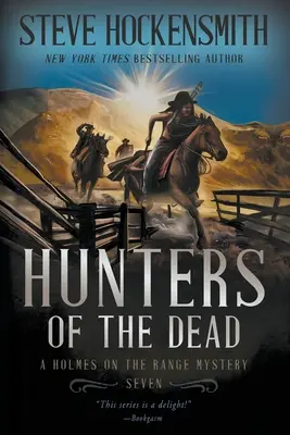 Holtak vadászai: Egy Holmes on the Range rejtélysorozat - Hunters of the Dead: A Holmes on the Range Mystery