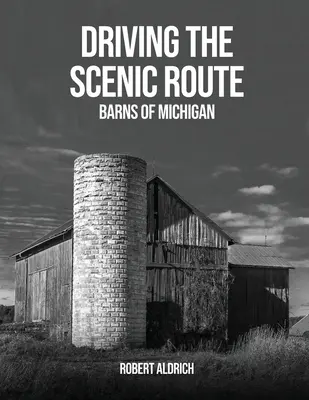 Vezetés a festői útvonalon: Barns of Michigan - Driving the Scenic Route: Barns of Michigan