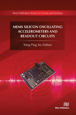 Mems szilícium oszcilláló gyorsulásmérők és kiolvasó áramkörök - Mems Silicon Oscillating Accelerometers and Readout Circuits