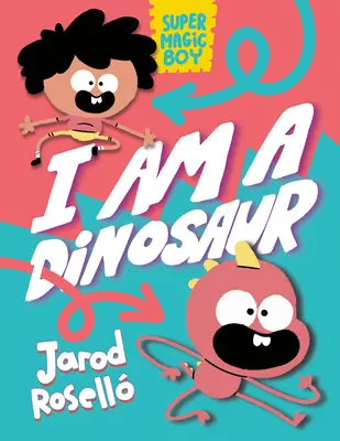 Szuper varázslófiú: Dinoszaurusz vagyok: (Képregény) - Super Magic Boy: I Am a Dinosaur: (A Graphic Novel)