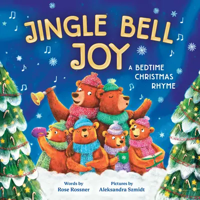 Jingle Bell Joy: Karácsonyi rímek: A Bedtime Christmas Rhyme - Jingle Bell Joy: A Bedtime Christmas Rhyme