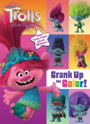 Trolls Band Together: Crank Up the Color! (DreamWorks Trollok) - Trolls Band Together: Crank Up the Color! (DreamWorks Trolls)