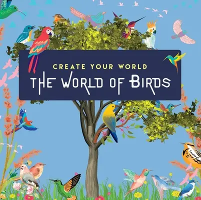 A madarak világa: Teremtsd meg a világodat - World of Birds: Create Your World