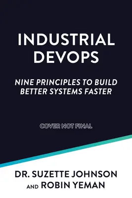 Ipari devopsz: Jobb rendszerek gyorsabb építése - Industrial Devops: Build Better Systems Faster