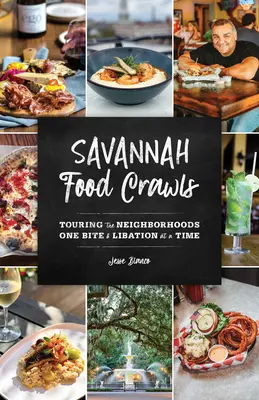 Savannah Food Crawls: A városrészek bejárása egy-egy harapás és ital után - Savannah Food Crawls: Touring the Neighborhoods One Bite and Libation at a Time