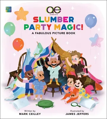 Queer Eye Slumber Party Magic!: Egy mesés képeskönyv - Queer Eye Slumber Party Magic!: A Fabulous Picture Book