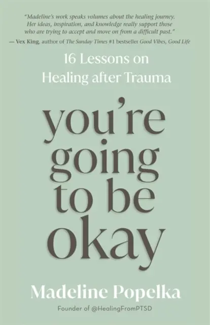 Rendbe fogsz jönni - 16 lecke a trauma utáni gyógyulásról - You're Going to Be Okay - 16 Lessons on Healing after Trauma