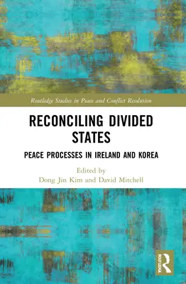 A megosztott államok kibékítése: Békefolyamatok Írországban és Koreában - Reconciling Divided States: Peace Processes in Ireland and Korea