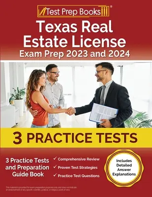 Texas Real Estate License Exam Prep 2023 és 2024: 3 gyakorlati tesztek és felkészülési útmutató könyv [Tartalmazza a részletes válaszmagyarázatokat]. - Texas Real Estate License Exam Prep 2023 and 2024: 3 Practice Tests and Preparation Guide Book [Includes Detailed Answer Explanations]