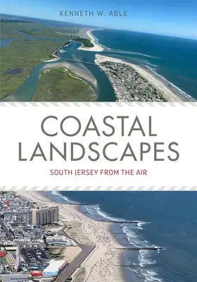 Parti tájak: South Jersey a levegőből - Coastal Landscapes: South Jersey from the Air