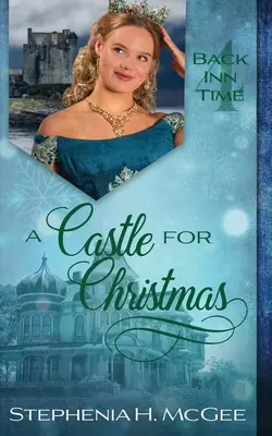 Egy kastély karácsonyra: A Time Travel Romance - A Castle for Christmas: A Time Travel Romance