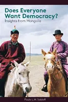 Mindenki demokráciát akar? Meglátások Mongóliából - Does Everyone Want Democracy?: Insights from Mongolia