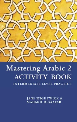 Az arab nyelv elsajátítása 2. Tevékenységi könyv - Mastering Arabic 2 Activity Book