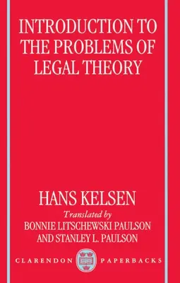 Bevezetés a jogelmélet problémáiba: A Reine Rechtslehre vagy a tiszta jogelmélet első kiadásának fordítása - Introduction to the Problems of Legal Theory: A Translation of the First Edition of the Reine Rechtslehre or Pure Theory of Law