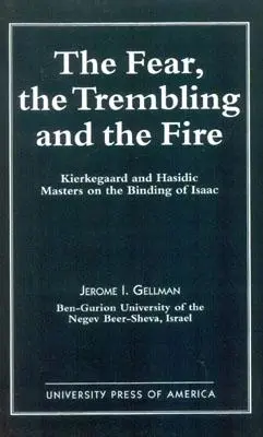 A félelem, a reszketés és a tűz: Kierkegaard és haszid mesterek Izsák megkötözéséről - The Fear, the Trembling, and the Fire: Kierkegaard and Hasidic Masters on the Binding of Isaac