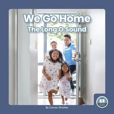 We Go Home: A hosszú O hang - We Go Home: The Long O Sound