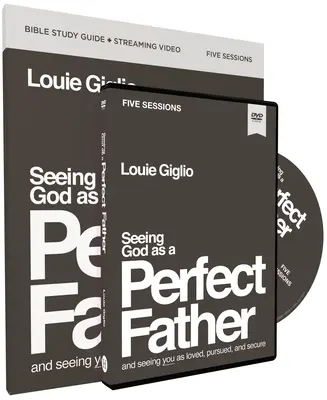 Istent tökéletes Atyaként látni Tanulmányi útmutató DVD-vel: És úgy látni téged, mint szeretett, üldözött és biztonságban levő embert - Seeing God as a Perfect Father Study Guide with DVD: And Seeing You as Loved, Pursued, and Secure