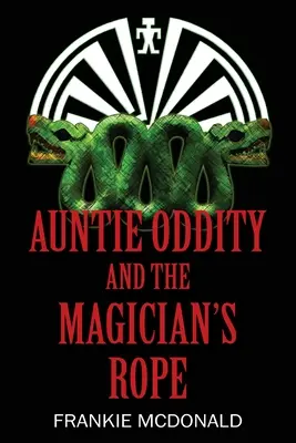 Oddity néni és a varázsló kötele - Auntie Oddity and the Magician's Rope