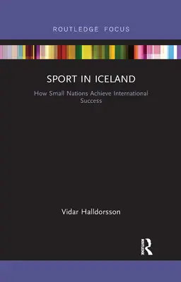 Sport Izlandon: Hogyan érnek el kis nemzetek nemzetközi sikereket - Sport in Iceland: How Small Nations Achieve International Success