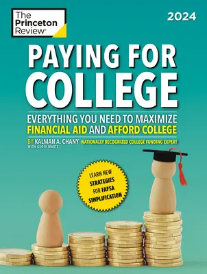 Paying for College, 2024: Minden, amire a pénzügyi támogatás maximalizálásához és a főiskola megfizetéséhez szükséged van - Paying for College, 2024: Everything You Need to Maximize Financial Aid and Afford College