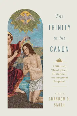 A Szentháromság a kánonban: Egy bibliai, teológiai, történelmi és gyakorlati javaslat - The Trinity in the Canon: A Biblical, Theological, Historical, and Practical Proposal