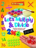 Szorozzunk és osszunk - Gyakorlás és tanulás játékokkal és tevékenységekkel - Let's Multiply & Divide - Practice and Learn with Games and Activitites