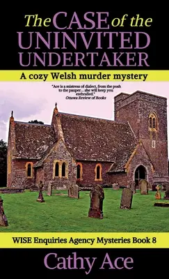 A hívatlan temetkezési vállalkozó esete: A WISE Enquiries Agency cozy Welsh murder mystery - The Case of the Uninvited Undertaker: A WISE Enquiries Agency cozy Welsh murder mystery