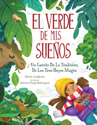 El Verde de MIS Sueos (Zöld álmok): Un Cuento de la Tradicin de Los Tres Reyes Magos (A háromkirályok hagyománya) - El Verde de MIS Sueos (Dreams of Green): Un Cuento de la Tradicin de Los Tres Reyes Magos