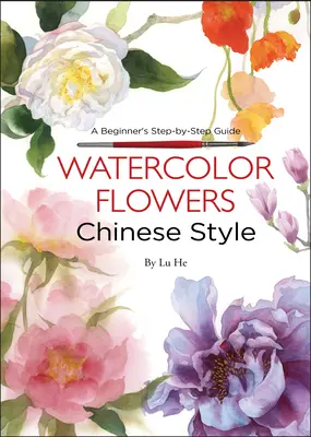Akvarellvirágok kínai stílusban - Egy kezdő lépésről-lépésre útmutató - Watercolor Flowers Chinese Style - A Beginner's Step-by-Step Guide