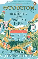 Woodston - Egy angol farm életrajza - A Sunday Times bestsellere - Woodston - The Biography of An English Farm - The Sunday Times Bestseller