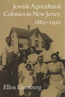 Zsidó mezőgazdasági kolóniák New Jerseyben, 1882-1920 - Jewish Agricultural Colonies in New Jersey, 1882-1920