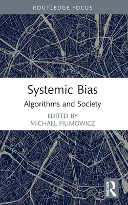 Rendszeres elfogultság: Algoritmusok és társadalom - Systemic Bias: Algorithms and Society