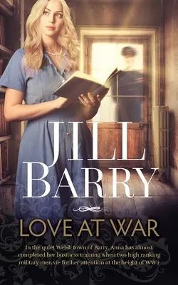 Szerelem a háborúban: A legszívmelengetőbb, jó érzésű romantikus regény, amely a második világháborús Walesben játszódik - Love at War: The most heart-warming, feel good romance set in WW2 Wales