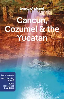 Lonely Planet Cancun, Cozumel és a Yucatán 10 - Lonely Planet Cancun, Cozumel & the Yucatan 10