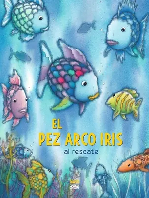 El Pez Arco Iris Iris Al Rescate! (Spanyol kiadás) - El Pez Arco Iris Al Rescate! (Spanish Edition)