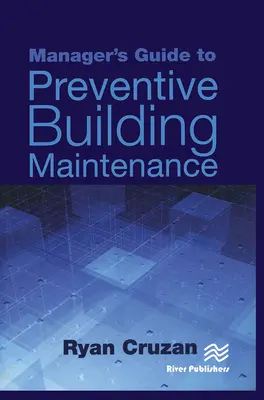 A menedzser útmutatója a megelőző épületkarbantartáshoz - Manager's Guide to Preventive Building Maintenance