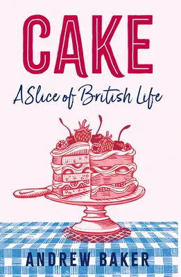 Cake: A Slice of British Life