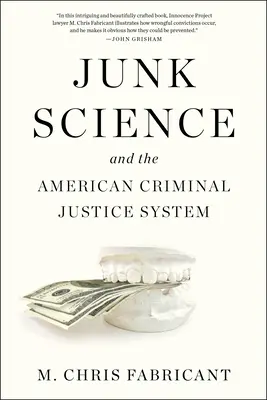 A szemét tudomány és az amerikai büntető igazságszolgáltatási rendszer - Junk Science and the American Criminal Justice System