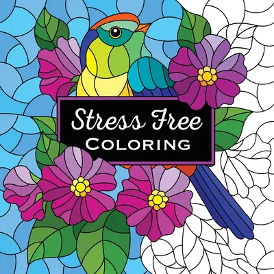 Stresszmentes színezés (Keepsake Coloring Book) - Stress Free Coloring (Keepsake Coloring Book)