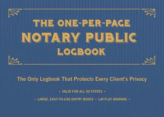 Az egyoldalas közjegyzői napló: Az egyetlen napló, amely minden ügyfél magánéletét védi - The One-Per-Page Notary Public Logbook: The Only Logbook That Protects Every Client's Privacy