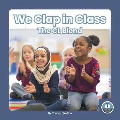 We Clap in Class: A CL Blend - We Clap in Class: The CL Blend