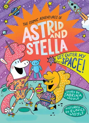 Get Outer My Space! (Astrid és Stella kozmikus kalandjai 3. könyv (egy Hello!lucky könyv)): Egy Hello!lucky Book - Get Outer My Space! (the Cosmic Adventures of Astrid and Stella Book #3 (a Hello!lucky Book)): A Hello!lucky Book