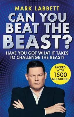 Can You Beat the Beast?: Megvan benned, ami kell ahhoz, hogy kihívd a fenevadat? - Can You Beat the Beast?: Have You Got What It Takes to Challenge the Beast?