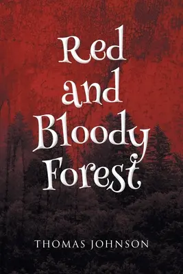 Vörös és véres erdő - Red and Bloody Forest